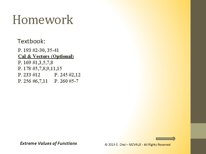 Homework Textbook: P. 193 #2 -30, 35 -41 Cal & Vectors (Optional) P. 169