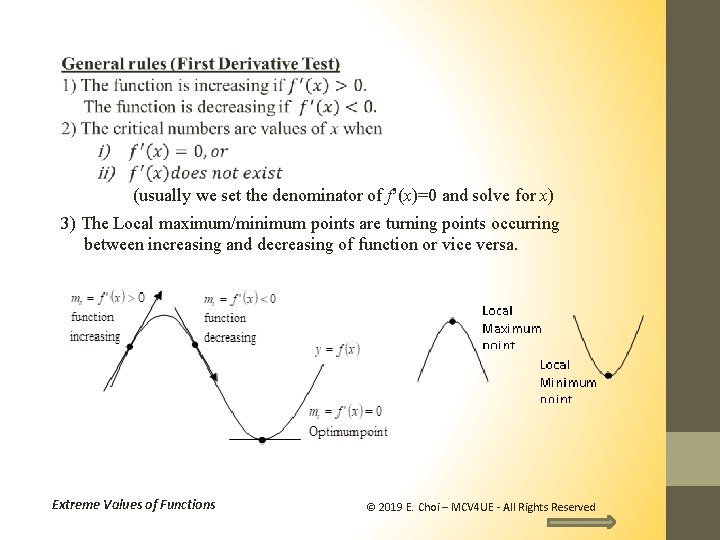 (usually we set the denominator of f’(x)=0 and solve for x) 3) The Local