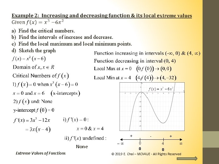 a) b) c) d) Find the critical numbers. Find the intervals of increase and