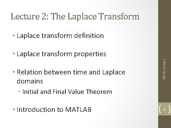 Lecture 2: The Laplace Transform • Laplace transform definition • Relation between time and