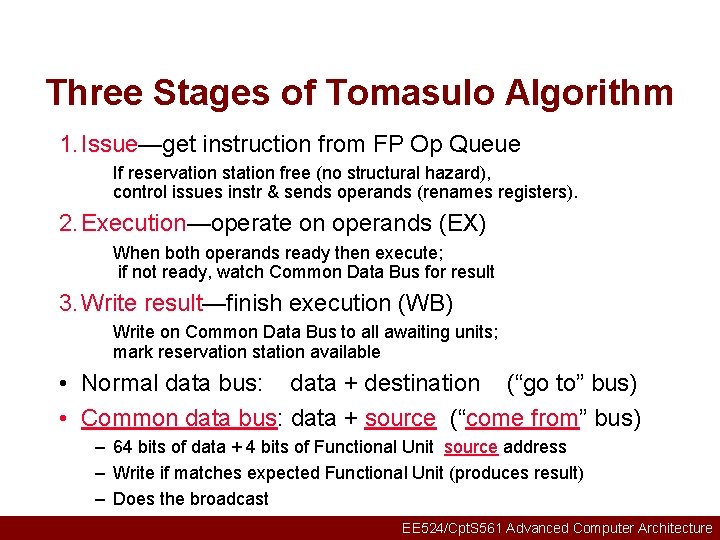 Three Stages of Tomasulo Algorithm 1. Issue—get instruction from FP Op Queue If reservation