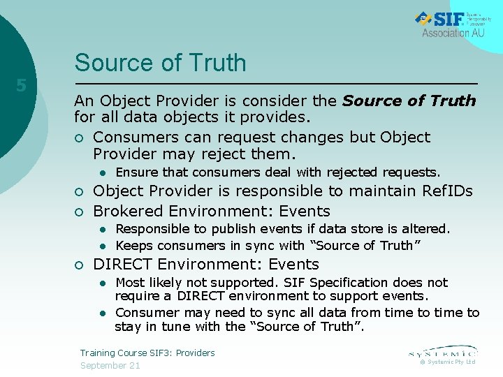 5 Source of Truth An Object Provider is consider the Source of Truth for