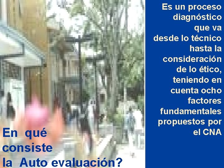 En qué consiste la Auto evaluación? Es un proceso diagnóstico que va desde lo