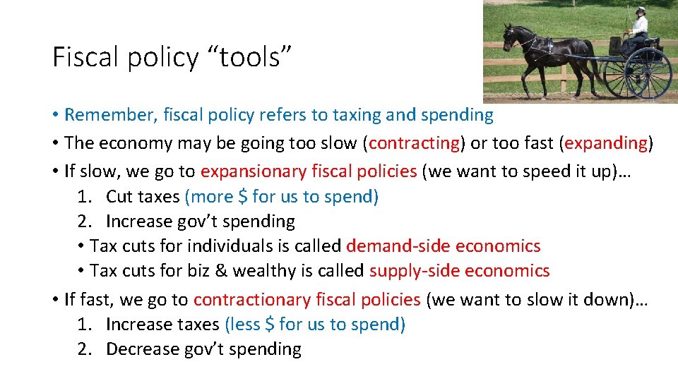 Fiscal policy “tools” • Remember, fiscal policy refers to taxing and spending • The