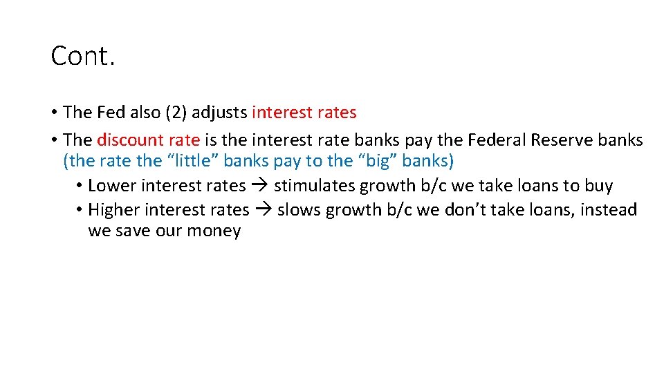 Cont. • The Fed also (2) adjusts interest rates • The discount rate is