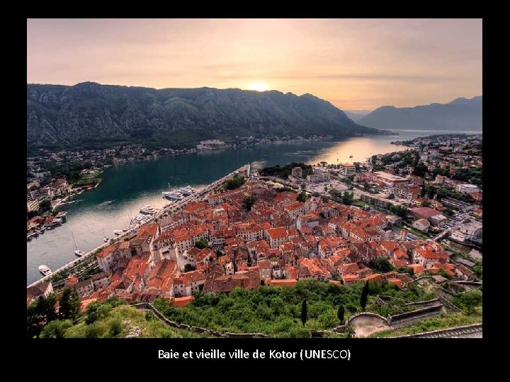 Baie et vieille ville de Kotor (UNESCO) 