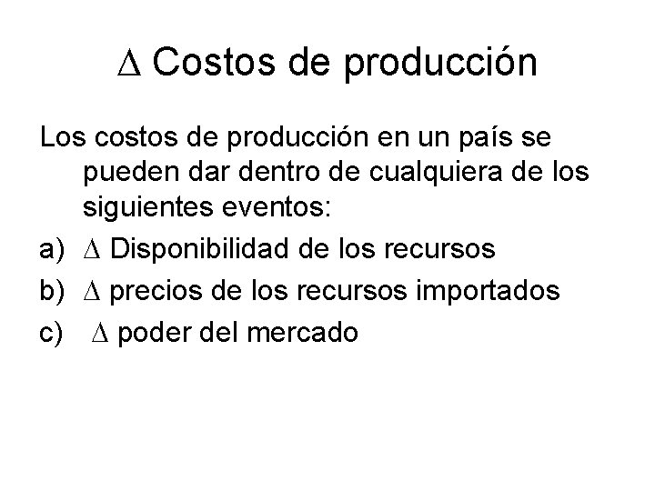  Costos de producción Los costos de producción en un país se pueden dar