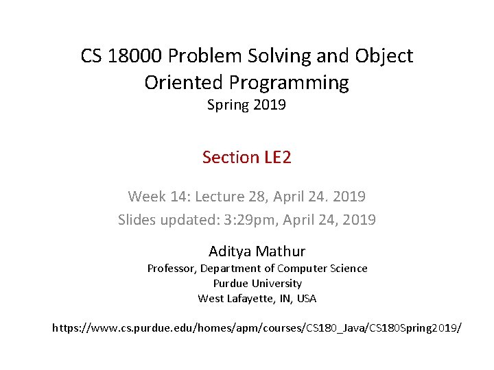 CS 18000 Problem Solving and Object Oriented Programming Spring 2019 Section LE 2 Week