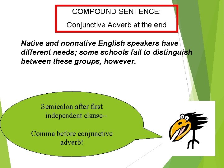 COMPOUND SENTENCE: Conjunctive Adverb at the end Native and nonnative English speakers have different