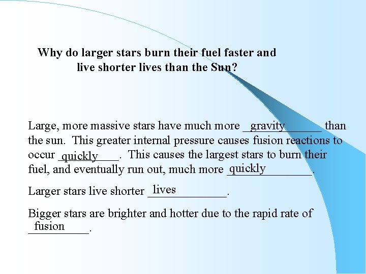 Why do larger stars burn their fuel faster and live shorter lives than the