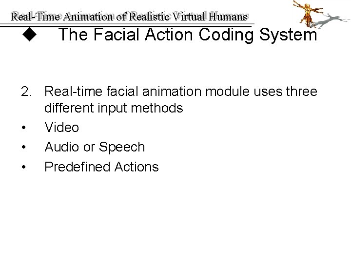 Real-Time Animation of of Realistic Virtual Humans Real-Time u The Facial Action Coding System