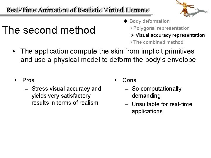 Real-Time Animation of of Realistic Virtual Humans Real-Time The second method u Body deformation