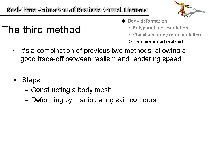 Real-Time Animation of of Realistic Virtual Humans Real-Time The third method u Body deformation