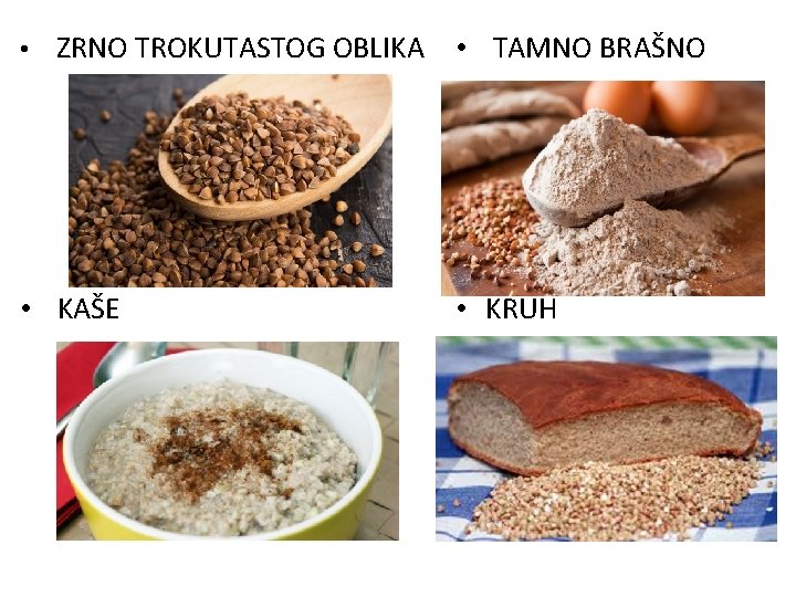  • ZRNO TROKUTASTOG OBLIKA • KAŠE • TAMNO BRAŠNO • KRUH 