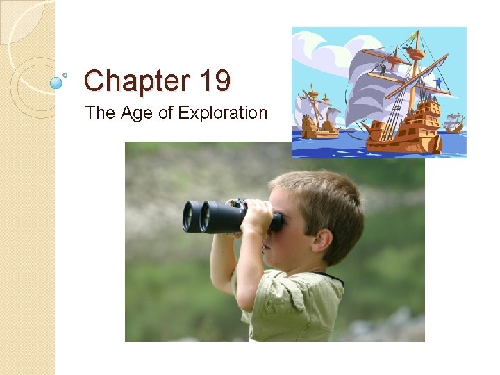 Chapter 19 The Age of Exploration 