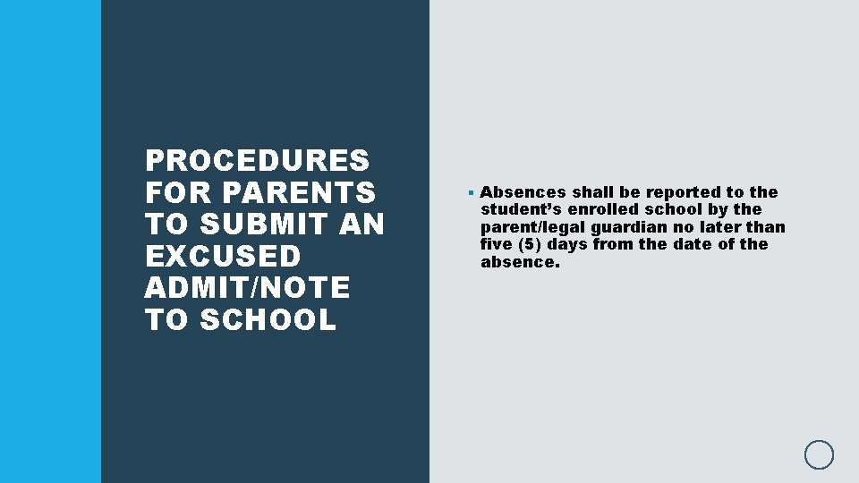 PROCEDURES FOR PARENTS TO SUBMIT AN EXCUSED ADMIT/NOTE TO SCHOOL § Absences shall be