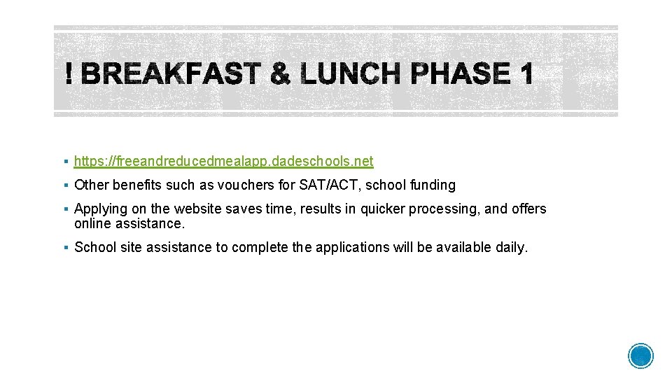 § https: //freeandreducedmealapp. dadeschools. net § Other benefits such as vouchers for SAT/ACT, school