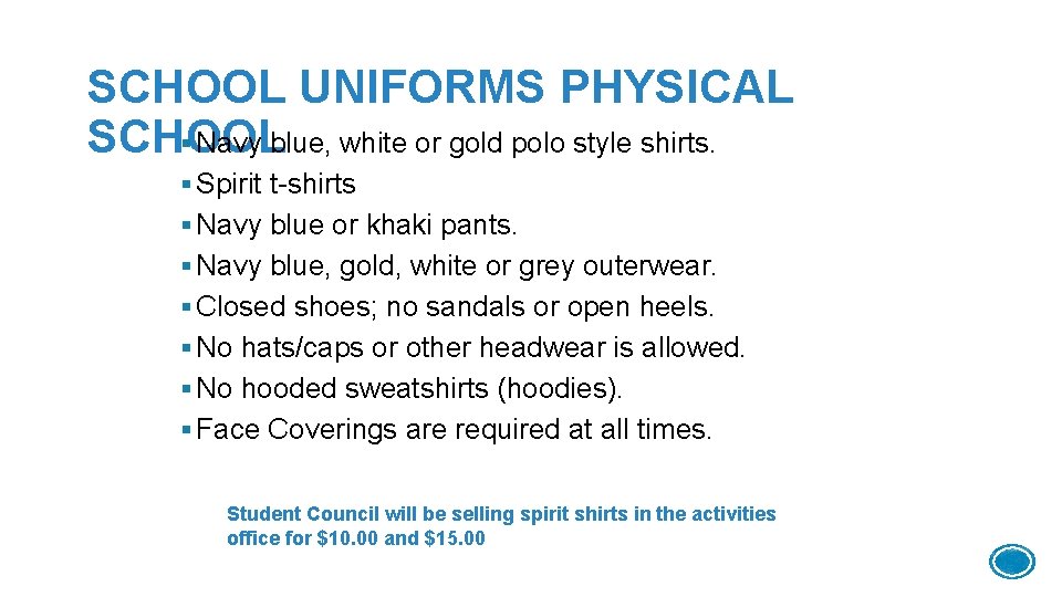 SCHOOL UNIFORMS PHYSICAL § Navy blue, white or gold polo style shirts. SCHOOL §