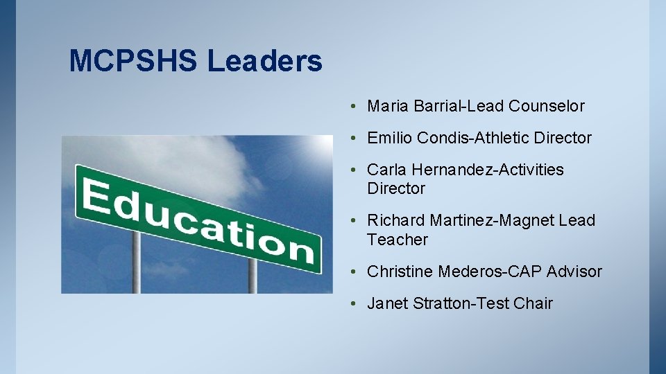 MCPSHS Leaders • Maria Barrial-Lead Counselor • Emilio Condis-Athletic Director • Carla Hernandez-Activities Director