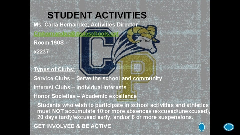 STUDENT ACTIVITIES Ms. Carla Hernandez, Activities Director Cmhernandez@dadeschools. net Room 190 S x 2237