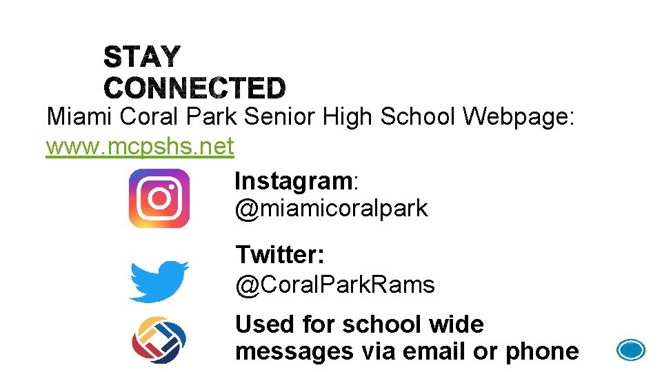 Miami Coral Park Senior High School Webpage: www. mcpshs. net Instagram: @miamicoralpark Twitter: @Coral.