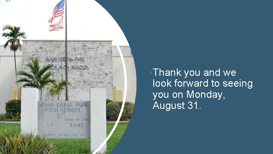 §Thank you and we look forward to seeing you on Monday, August 31. 