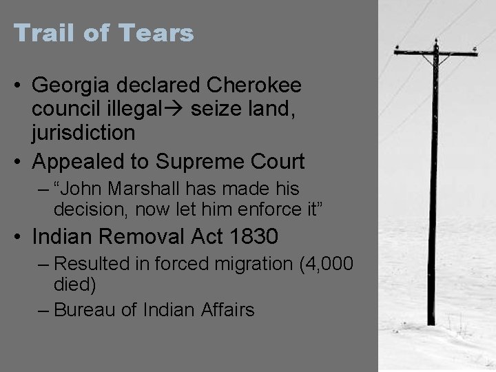 Trail of Tears • Georgia declared Cherokee council illegal seize land, jurisdiction • Appealed