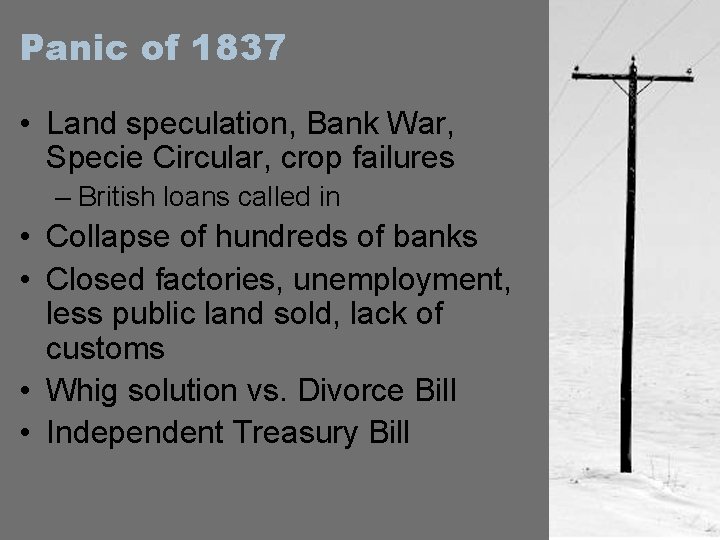 Panic of 1837 • Land speculation, Bank War, Specie Circular, crop failures – British