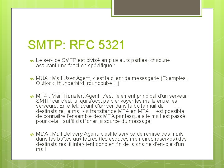 SMTP: RFC 5321 Le service SMTP est divisé en plusieurs parties, chacune assurant une