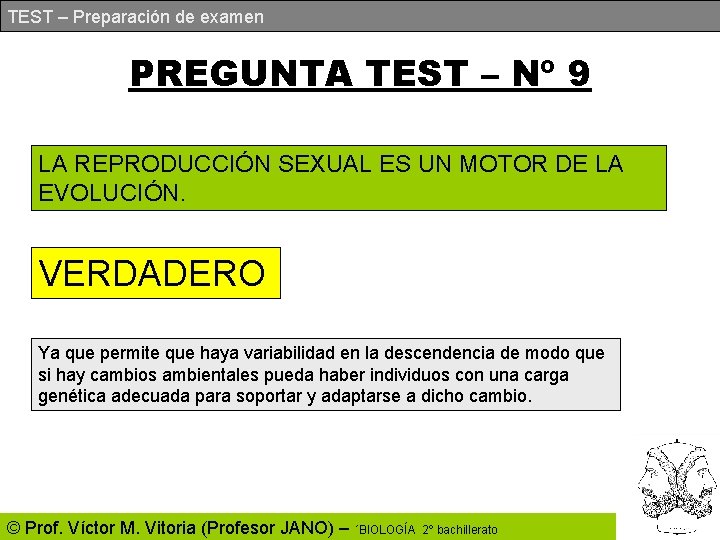 TEST – Preparación de examen PREGUNTA TEST – Nº 9 LA REPRODUCCIÓN SEXUAL ES