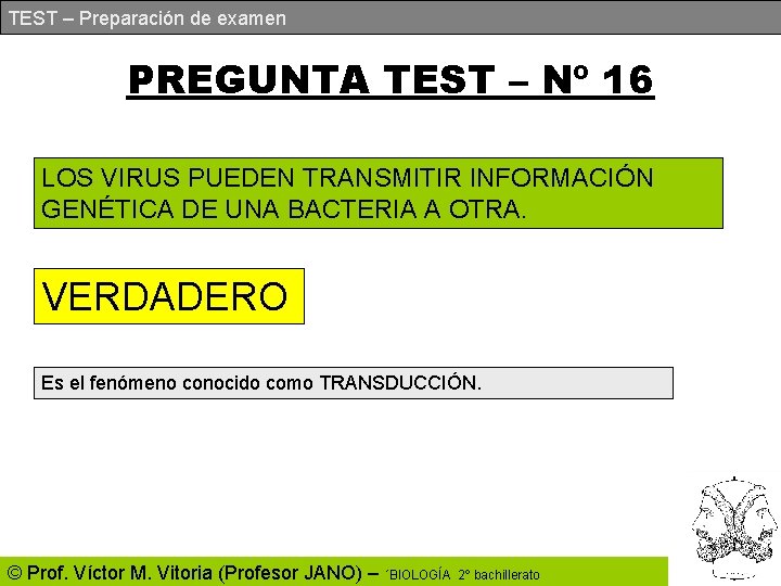 TEST – Preparación de examen PREGUNTA TEST – Nº 16 LOS VIRUS PUEDEN TRANSMITIR