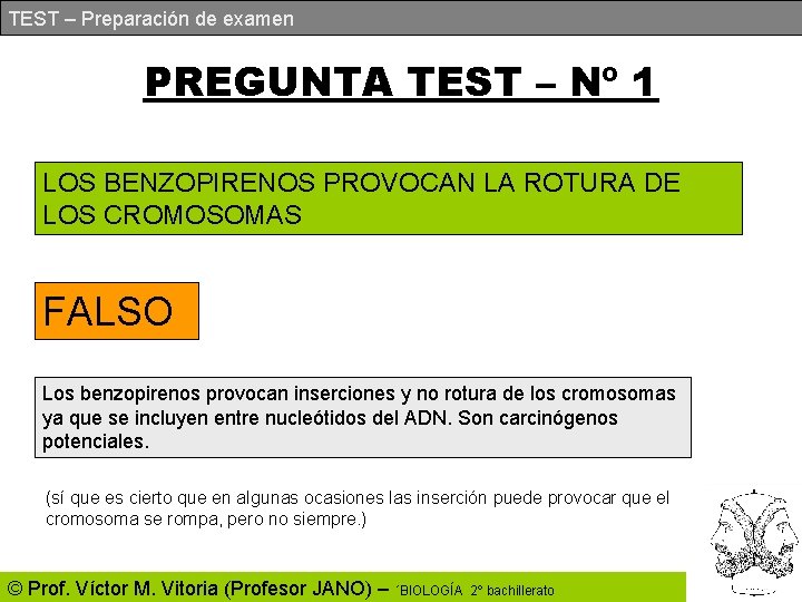 TEST – Preparación de examen PREGUNTA TEST – Nº 1 LOS BENZOPIRENOS PROVOCAN LA