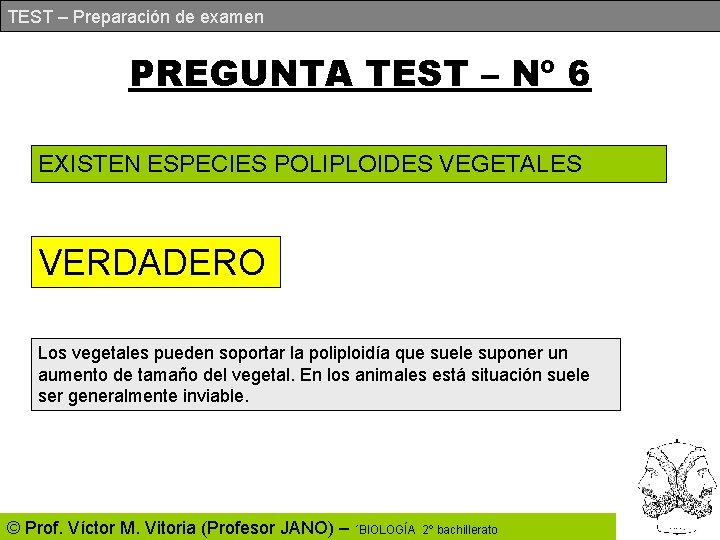 TEST – Preparación de examen PREGUNTA TEST – Nº 6 EXISTEN ESPECIES POLIPLOIDES VEGETALES