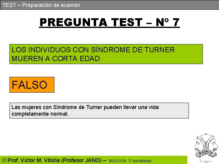 TEST – Preparación de examen PREGUNTA TEST – Nº 7 LOS INDIVIDUOS CON SÍNDROME