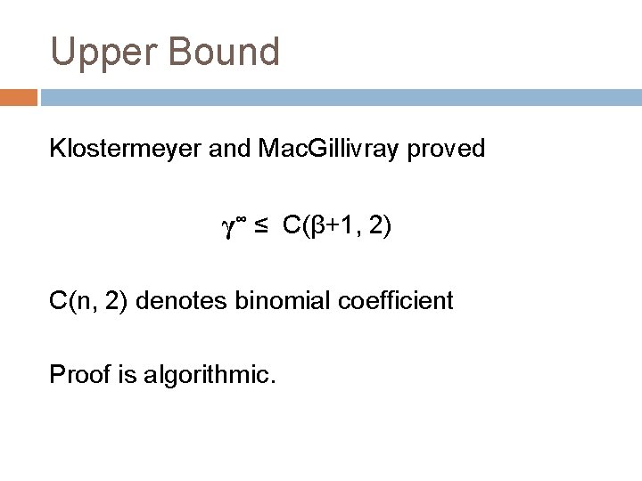 Upper Bound Klostermeyer and Mac. Gillivray proved γ∞ ≤ C(β+1, 2) C(n, 2) denotes