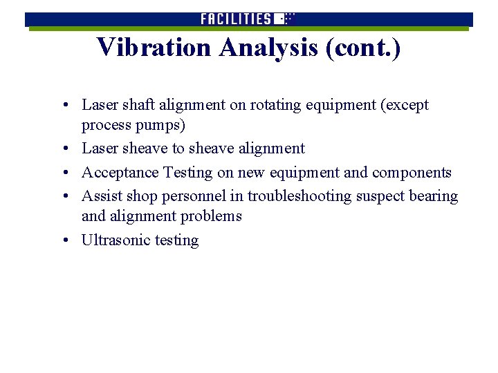 Vibration Analysis (cont. ) • Laser shaft alignment on rotating equipment (except process pumps)