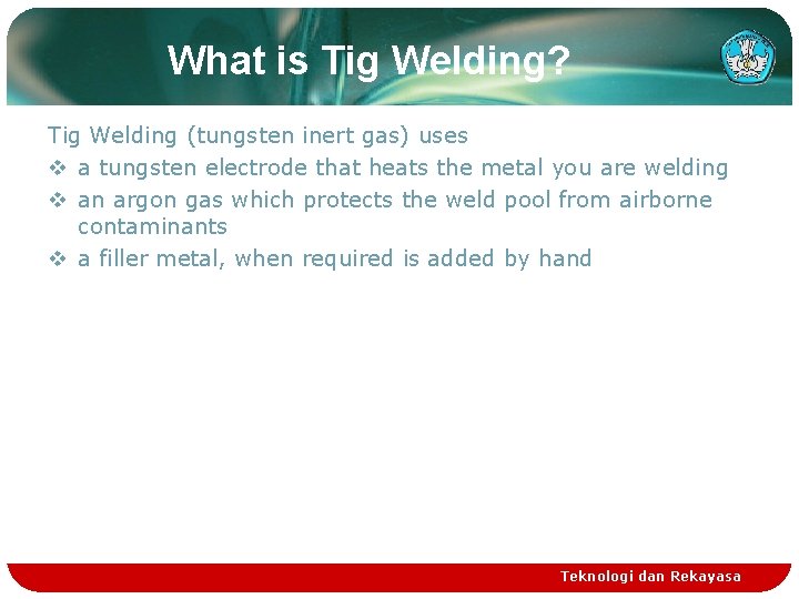 What is Tig Welding? Tig Welding (tungsten inert gas) uses v a tungsten electrode