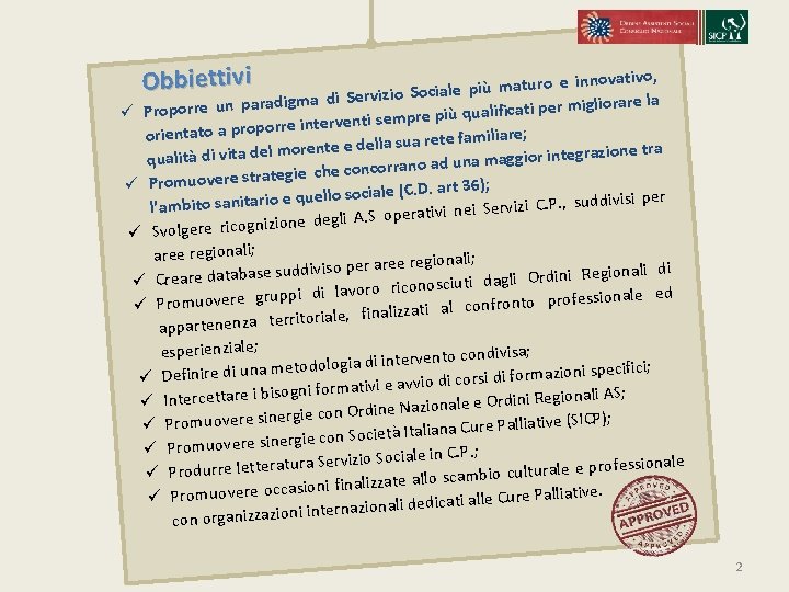 Obbiettivi e innovativo, ro tu a m iù p le a a di Servizio