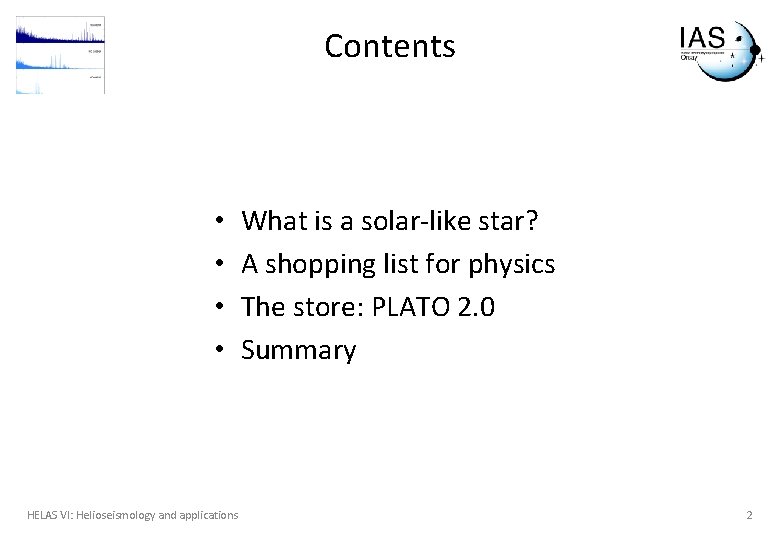 Contents • • HELAS VI: Helioseismology and applications What is a solar-like star? A