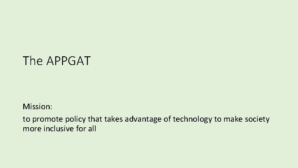 The APPGAT Mission: to promote policy that takes advantage of technology to make society