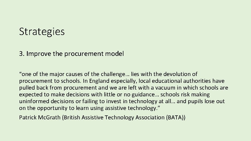 Strategies 3. Improve the procurement model “one of the major causes of the challenge…