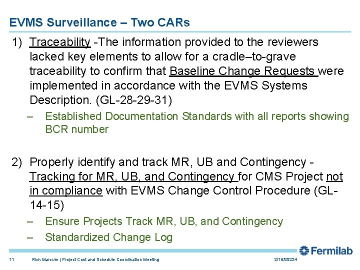 EVMS Surveillance – Two CARs 1) Traceability -The information provided to the reviewers lacked