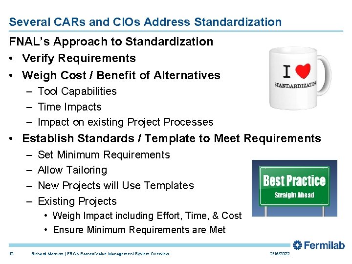 Several CARs and CIOs Address Standardization FNAL’s Approach to Standardization • Verify Requirements •