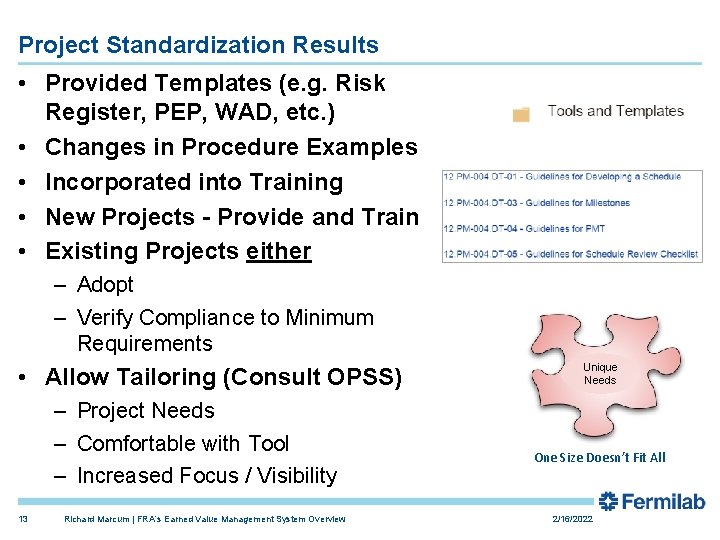 Project Standardization Results • Provided Templates (e. g. Risk Register, PEP, WAD, etc. )