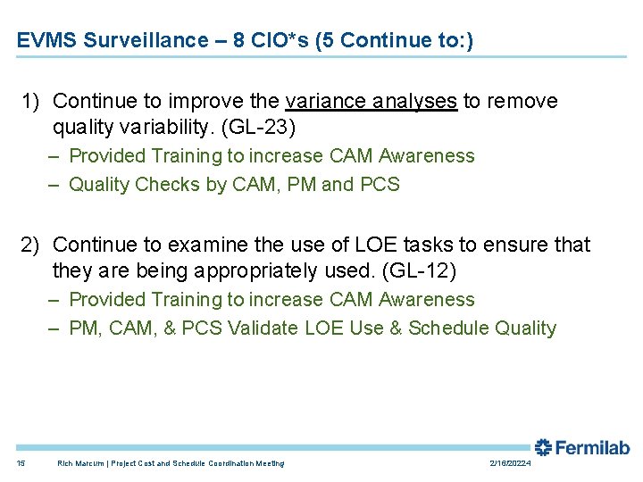 EVMS Surveillance – 8 CIO*s (5 Continue to: ) 1) Continue to improve the