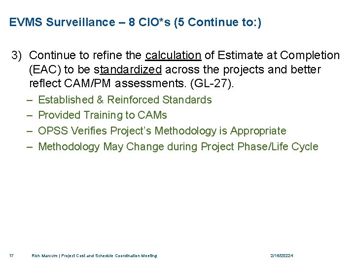 EVMS Surveillance – 8 CIO*s (5 Continue to: ) 3) Continue to refine the