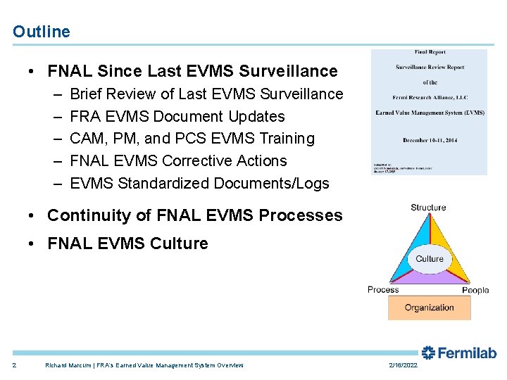 Outline • FNAL Since Last EVMS Surveillance – – – Brief Review of Last