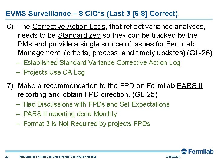 EVMS Surveillance – 8 CIO*s (Last 3 [6 -8] Correct) 6) The Corrective Action