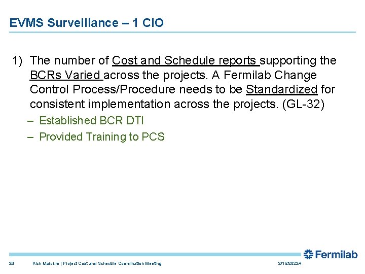 EVMS Surveillance – 1 CIO 1) The number of Cost and Schedule reports supporting