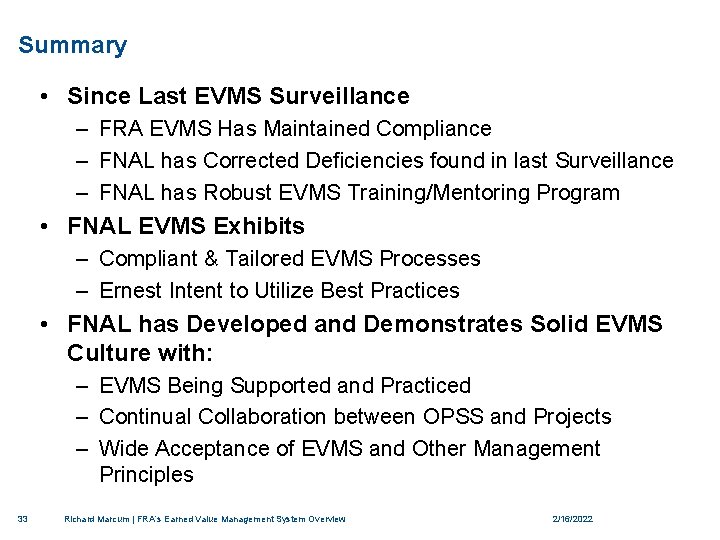 Summary • Since Last EVMS Surveillance – FRA EVMS Has Maintained Compliance – FNAL